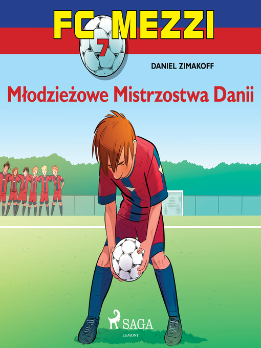 Title details for FC Mezzi 7--Młodzieżowe Mistrzostwa Danii by Daniel Zimakoff - Wait list